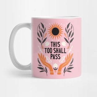 This Too Shall Pass Motivation Phrase Illustration Mug